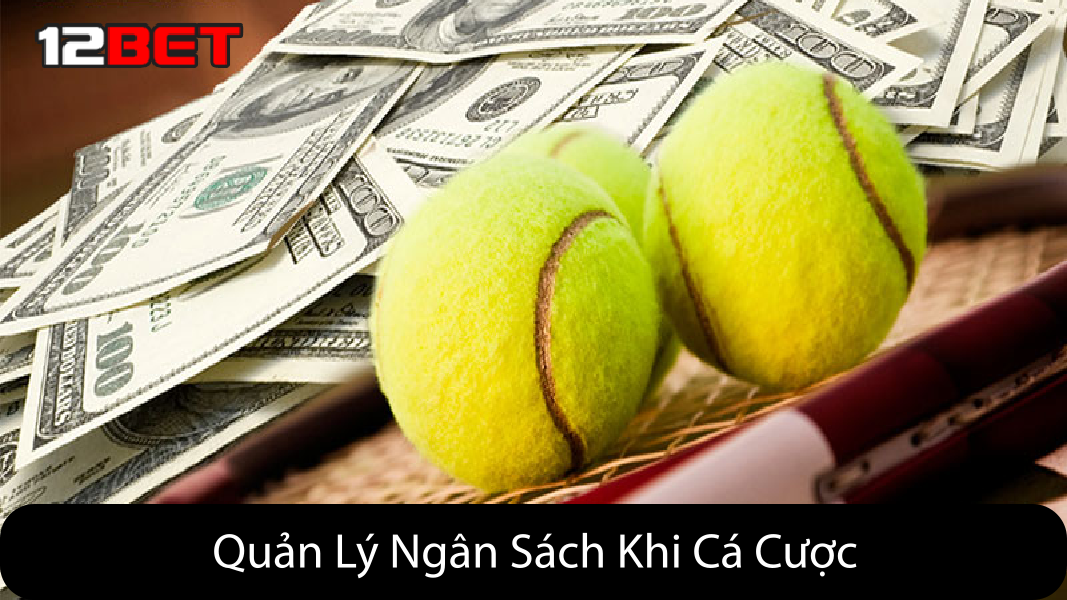 Quản Lý Ngân Sách Khi Cá Cược