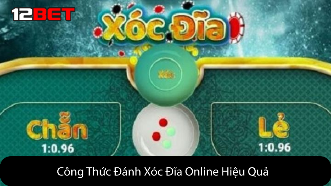 Công Thức Đánh Xóc Đĩa Online Hiệu Quả