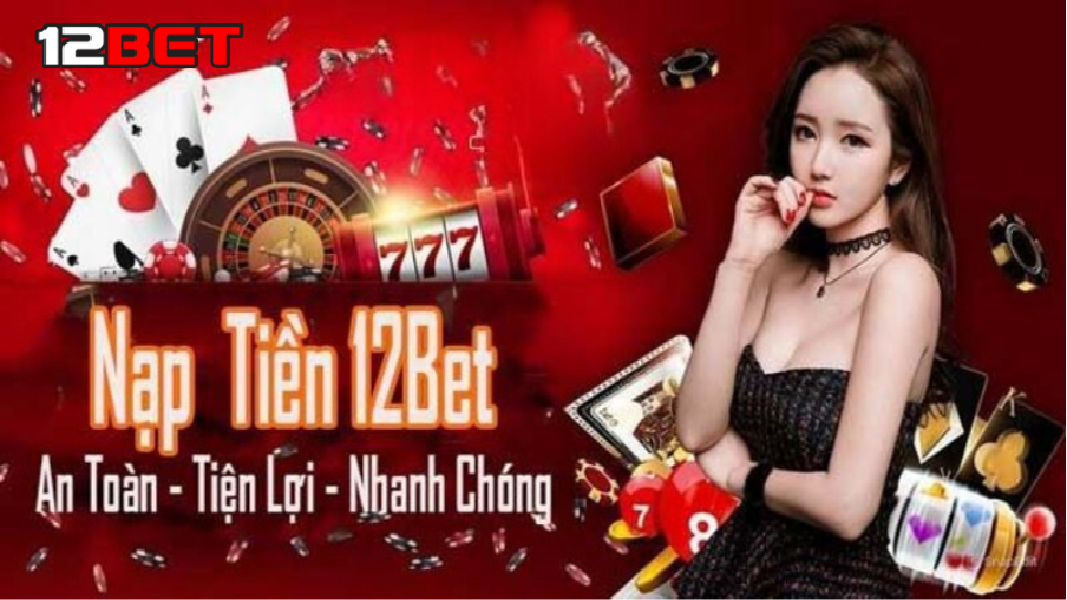 nạp tiền 12bet